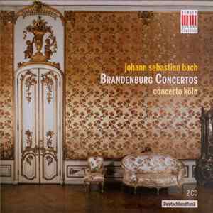 Johann Sebastian Bach, Concerto Köln - Brandenburg Concertos FLAC