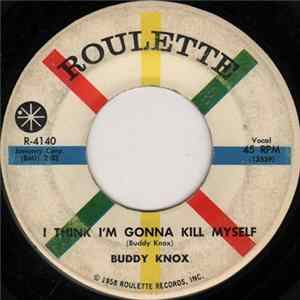 Buddy Knox - I Think I'm Gonna Kill Myself FLAC