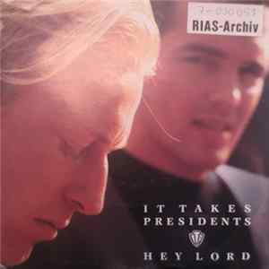 It Takes Presidents - Hey Lord FLAC