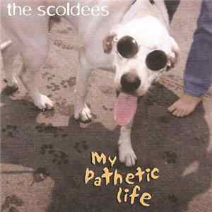 The Scoldees - My Pathetic Life FLAC