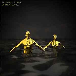 Tascione + TYNVN - Deeper Love FLAC