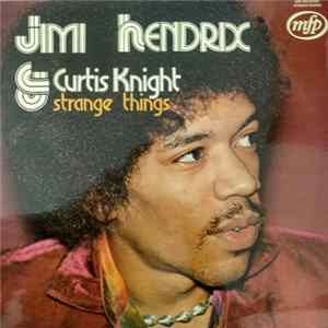Jimi Hendrix & Curtis Knight - Strange Things FLAC