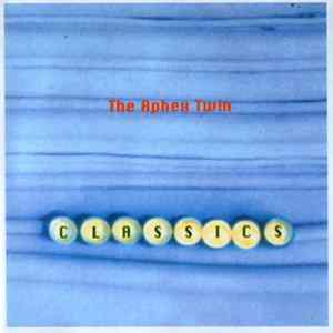 The Aphex Twin - Classics FLAC