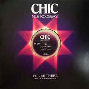 Chic Featuring Nile Rodgers With Martinez Brothers, The - I'll Be There FLAC