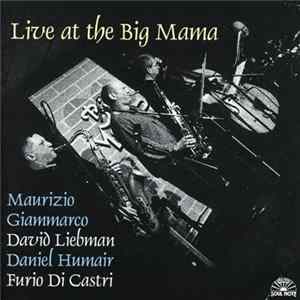 Maurizio Giammarco, David Liebman, Daniel Humair, Furio Di Castri - Live At The Big Mama FLAC