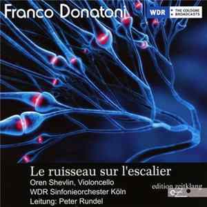 Franco Donatoni : WDR Sinfonieorchester Köln - Le Ruisseau Sur L'Escalier FLAC