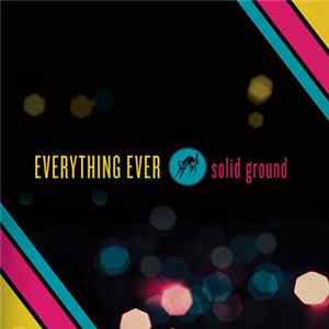 Everything Ever - Solid Ground FLAC