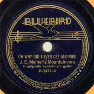 J. E. Mainer's Mountaineers - Oh Why Did I Ever Get Married / If I Lose, Let Me Lose FLAC