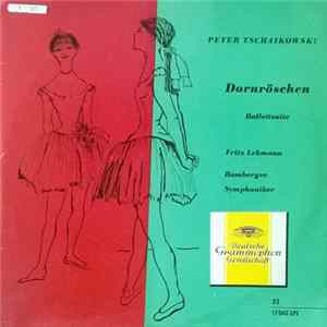Peter Tschaikowsky, Bamberger Symphoniker, Fritz Lehmann - Dornröschen · Sleeping Beauty (Ballettsuite) FLAC
