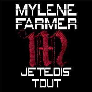 Mylène Farmer - Je Te Dis Tout (Edit) FLAC