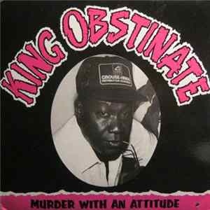 King Obstinate - Murder With An Attitude FLAC