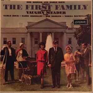 Bob Booker And Earle Doud Featuring Vaughn Meader With Earle Doud ~ Naomi Brossart ~ Bob Booker ~ Norma Macmillan - The First Family FLAC