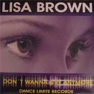 Lisa Brown - Don't Wanna Cry Anymore FLAC