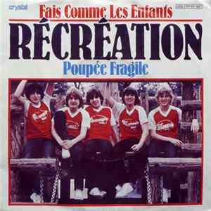 Récréation - Fais Comme Les Enfants FLAC