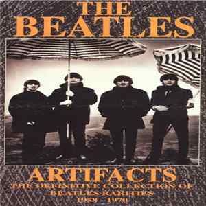 The Beatles - Artifacts (The Definitive Collection Of Beatles Rarities 1958-70) FLAC
