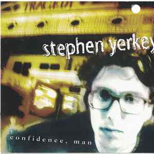 Stephen Yerkey - Confidence, Man FLAC