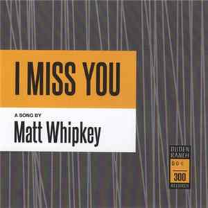Matt Whipkey / Brad Hoshaw - I Miss You / Sorry FLAC