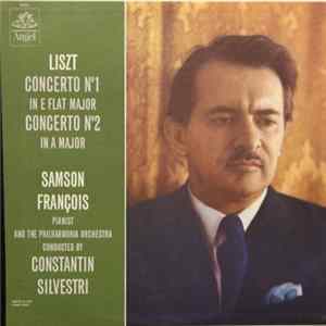 Liszt, Samson François And The Philharmonia Orchestra Conducted By Constantin Silvestri - Concerto No 1 In E Flat Major / Concerto No 2 In A Major FLAC