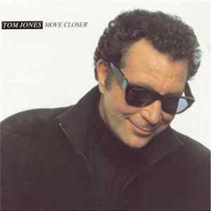 Tom Jones - Move Closer FLAC