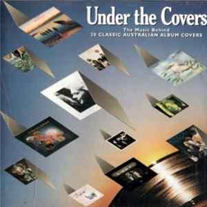 Various - Under The Covers: The Music Behind 20 Classic Australian Album Covers FLAC