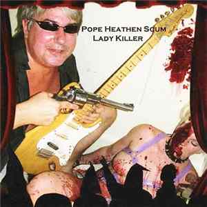 Pope Heathen Scum - Lady Killer FLAC
