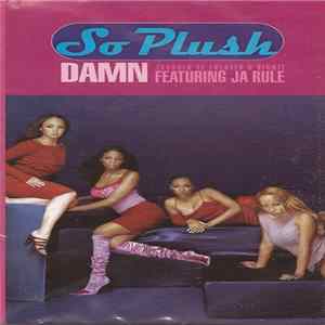 So Plush Featuring Ja Rule - Damn (Should've Treated U Right) FLAC