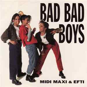 Midi Maxi & Efti - Bad Bad Boys FLAC