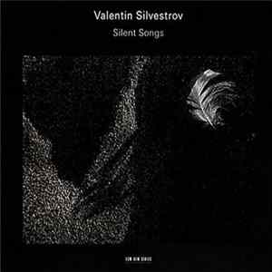 Valentin Silvestrov - Silent Songs FLAC