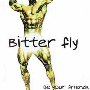 Bitter Fly - Be Your Friends FLAC