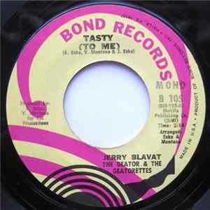 Jerry Blavat The Geator & The Geatorettes - Tasty (To Me) / All Be Joyous FLAC