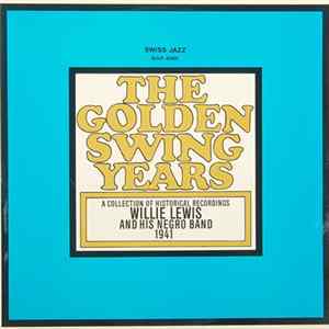 Willie Lewis And His Negro Band - The Golden Swing Years FLAC