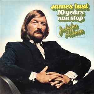 James Last Orchestra And Singers - 10 Years Non Stop - Jubilee Album FLAC