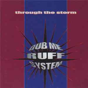 Dub Me Ruff System - Through The Storm FLAC