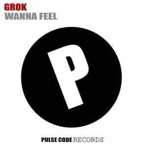 Grok - Wanna Feel FLAC