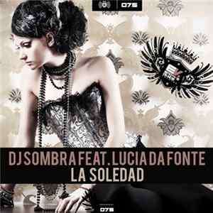 DJ Sombra Feat. Lucia Da Fonte - La Soledad FLAC