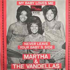 Martha & The Vandellas - My Baby Loves Me / Never Leave Your Baby's Side FLAC