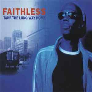 Faithless - Take The Long Way Home FLAC