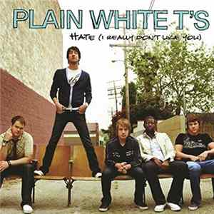 Plain White T's - Hate (I Really Don't Like You) FLAC