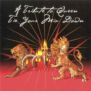 Various - A Tribute To Queen - Tie Your Mix Down FLAC