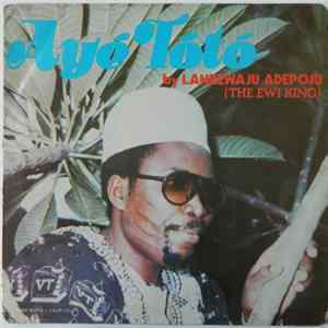 Lanrewaju Adepoju (The Ewi King) - Ayé Tótó - Eni Awi Fun FLAC