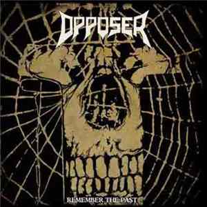 Opposer - Remember The Past FLAC