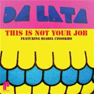 Da Lata Featuring Diabel Cissokho - This Is Not Your Job FLAC