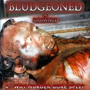 Various - Bludgeoned And Drowned 4-Way Murder Gore FLAC