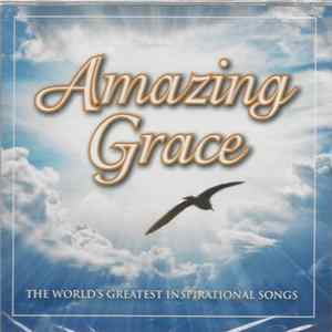 Various - Amazing Grace - The World's Greatest Inspirational Songs FLAC