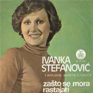 Ivanka Stefanović I Ansambl Baneta Djokića - Zašto Se Mora Rastajati FLAC