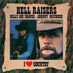 Billy Joe Shaver / Johnny Paycheck - Hell Raisers FLAC