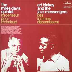The Miles Davis Quintet / Art Blakey And The Jazz Messengers - Ascenseur Pour L'Echafaud * Des Femmes Disparaissent FLAC
