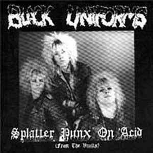 Black Uniforms - Splatter Punx On Acid FLAC