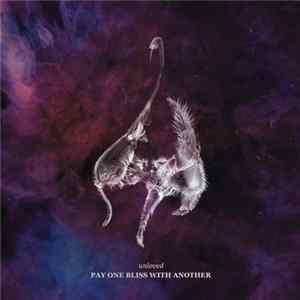 Unloved - Pay One Bliss With Another FLAC