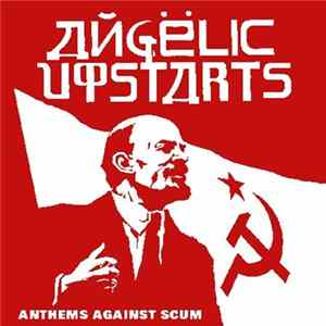 Angelic Upstarts - Anthems Against Scum FLAC